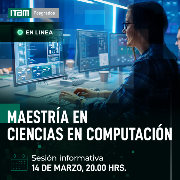 Sesión informativa de la Maestría en Ciencias en Computación