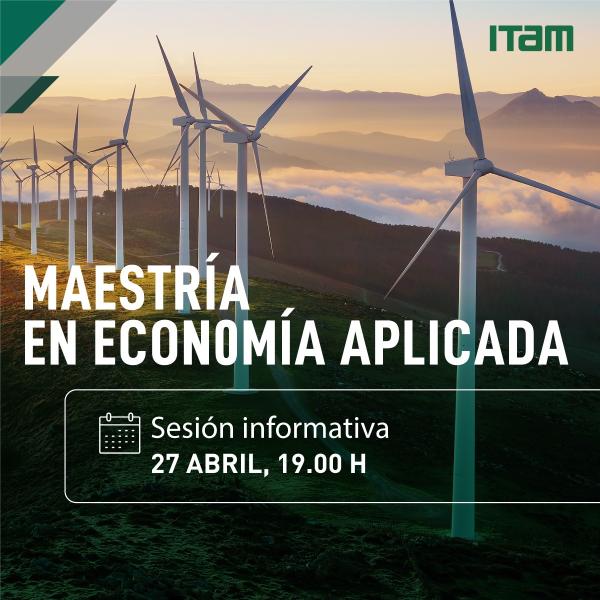 Sesión informativa: Maestría en Economía Aplicada
