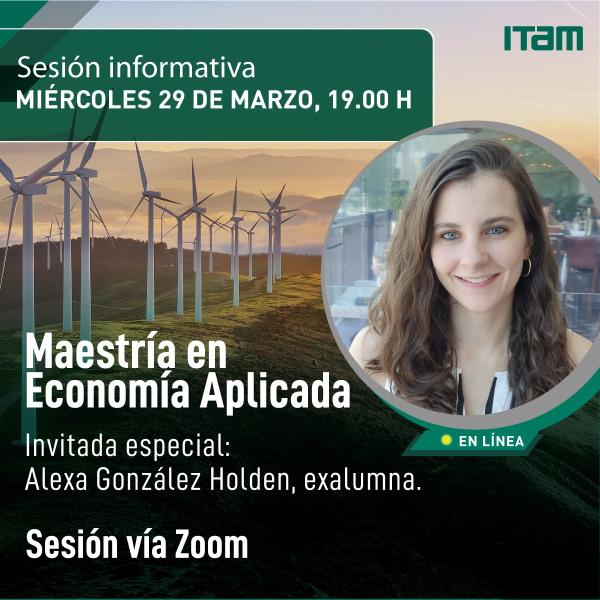 Sesión informativa de la Maestría en Economía Aplicada, miércoles 29 de marzo 2023, 19.00 h, vía Zoom