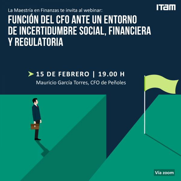 Póster La Maestría en Finanzas te invita al webinar: Función del CFO ante un entorno de incertidumbre social, financiera