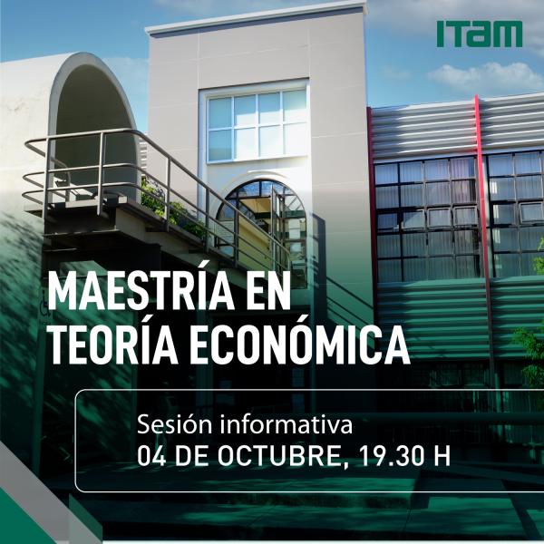 Sesión informativa Maestría en Teoría Económica