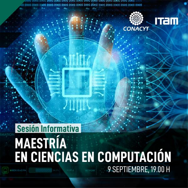 Conoce las ventajas que puedes tener como exalumno  al estudiar la Maestría en Ciencias en Computación del ITAM