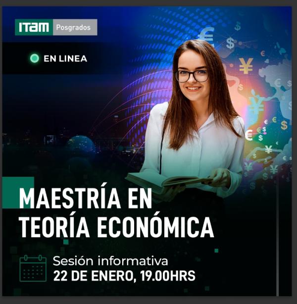 Sesión informativa en línea de la Maestría en Teoría Económica y el Doctorado en Economía