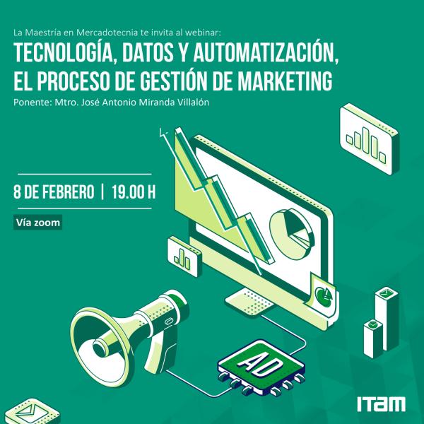 Póster La Maestría en Mercadotecnia te invita al Webinar: Tecnología, datos y automatización, el proceso de gestión de Marketing